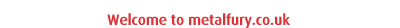 Welcome to metalfury.co.uk